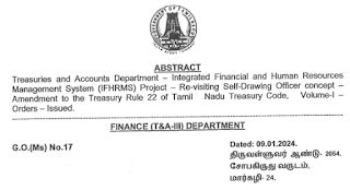 IFHRMS Project – Re-visiting Self-Drawing Officer concept – Amendment to the Treasury Rule 22 of Tamil Nadu Treasury Code, Volume-I – Orders – Issued.