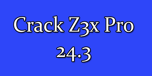 Crack Z3X Pro