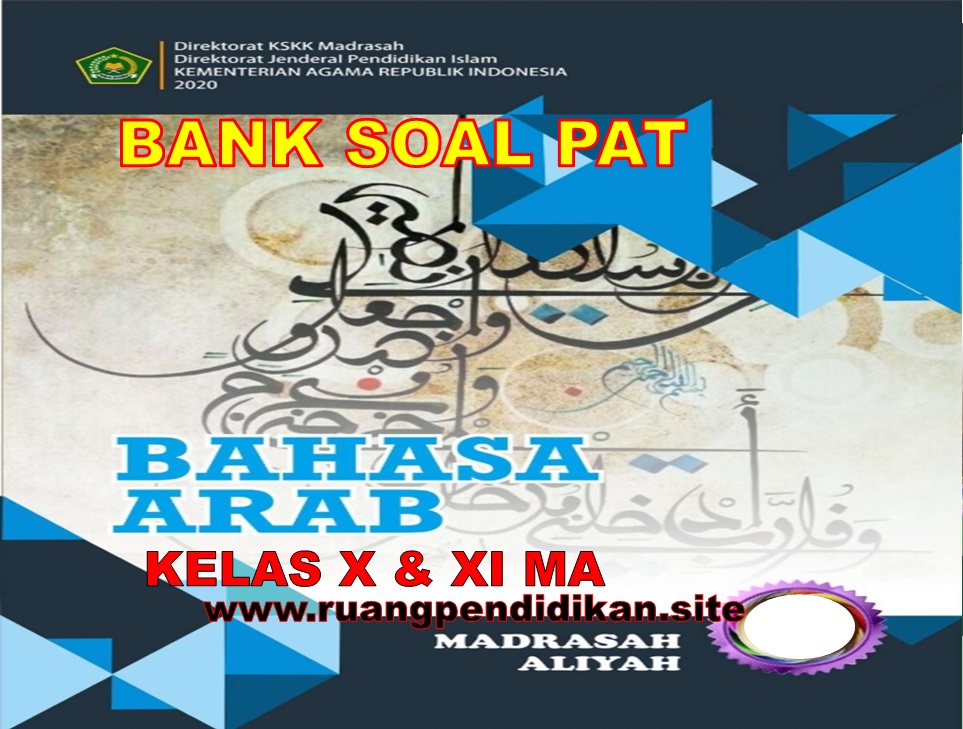 Soal PAT Dan Jawaban Bahasa Arab Kelas 10, 11 MA