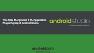 Tips Cara Menginstall & Menggunakan Plugin Exynap di Android Studio