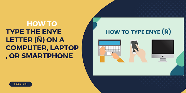 How to Type the Letter (Ñ) on a Computer, Laptop, or Smartphone