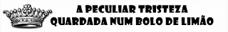  A peculiar tristeza guardada num bolo de limão