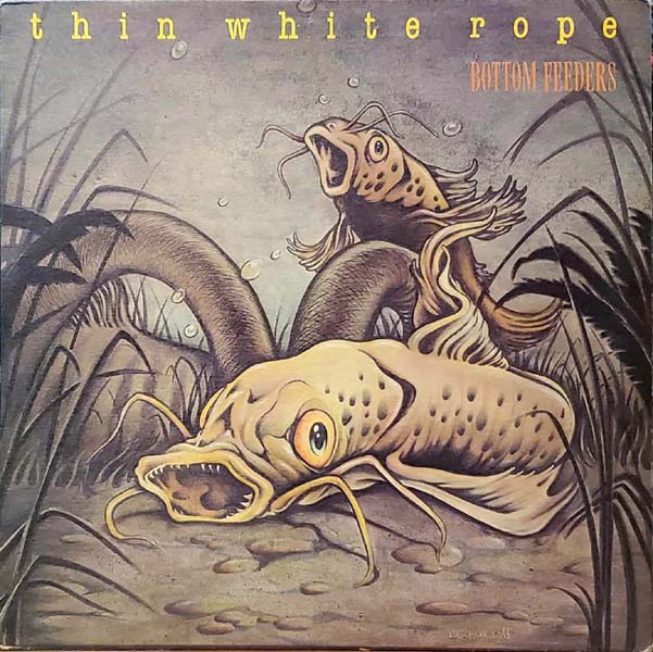 Wilfully Obscure: Thin White Rope - Bottom Feeders ep (1987, Frontier)