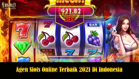 Agen Slots Online Terbaik 2021 Di Indonesia