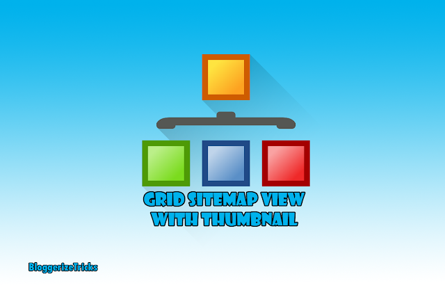 How to add Grid View sitemap in Blogger with thumbnail