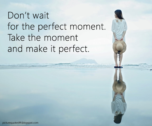 perfect moment time waiting quotes with image picture photo