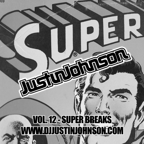 DJ Justin Johnson - Super Breaks, Volume 12 (Hour-long mix)