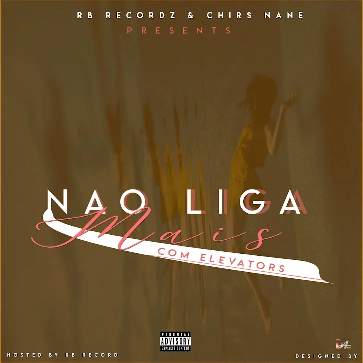 Chris Nane ft Elevators - Nao Liga Mais [ 2O18 ]Rap R&B [Prod; RB Recordz ] [ DOWNLOAD ]