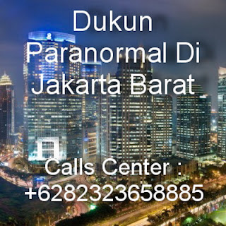 Dukun Paranormal Di Jakarta Barat