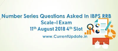 Number Series Questions Asked In IBPS RRB PO Prelims Exam 11th August 2018 1st Slot