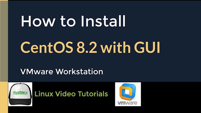 How to Install CentOS 8.2 Server with GUI on VMware Workstation