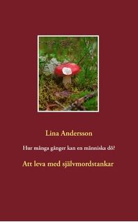 https://www.bod.se/bok/lina-andersson/hur-manga-ganger-kan-en-maenniska-doeo/9789174636109.html