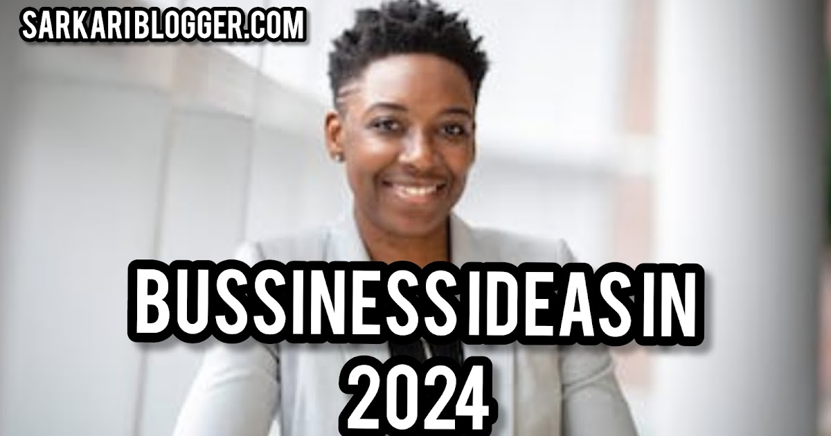bussiness ideas in 2024