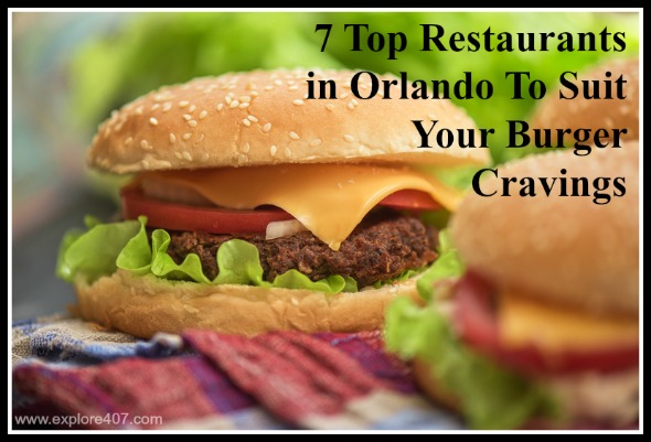 Enjoy delicious burgers in these best restaurants in Orlando FL.