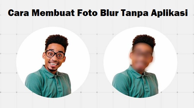 Cara Membuat Foto Blur Tanpa Aplikasi