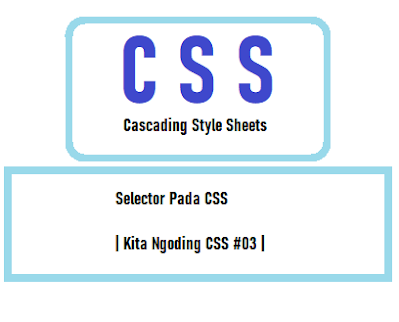Selector Pada CSS | Kita Ngoding CSS #03 |