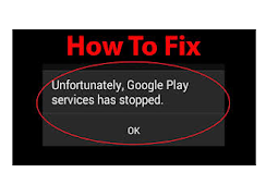 Fix Unfortunately Google Play Services Has Stopped On Your Android.