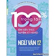 100% Trọng Tâm Ôn Kiến Thức - Luyện Kỹ Năng Ngữ Văn 12 (PDF Bản Đẹp)