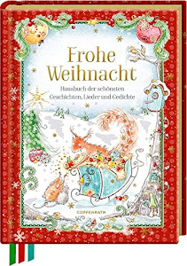 Frohe Weihnacht: Hausbuch der schönsten Geschichten, Lieder und Gedichte