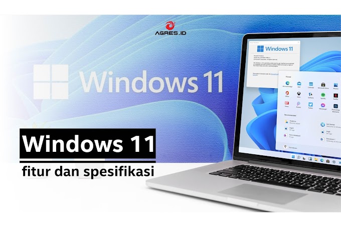 Fitur dan Spesifikasi Windows 11