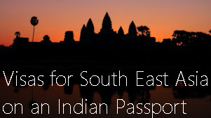 Visas for South East Asia on an Indian Passport