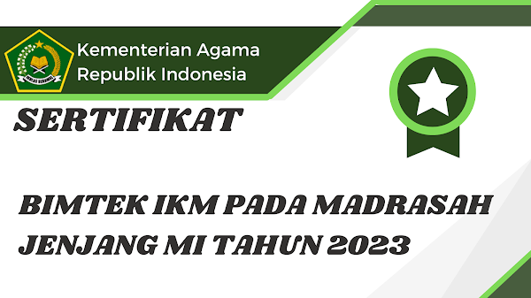 SERTIFIKAT BIMTEK IKM PADA MADRASAH JENJANG MI TAHUN 2023