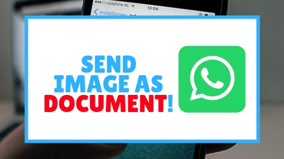 How To Send Image As Document In Whatsapp Easily