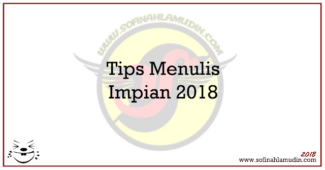 Tips Menulis Impian 2018 - Sofinah Lamudin