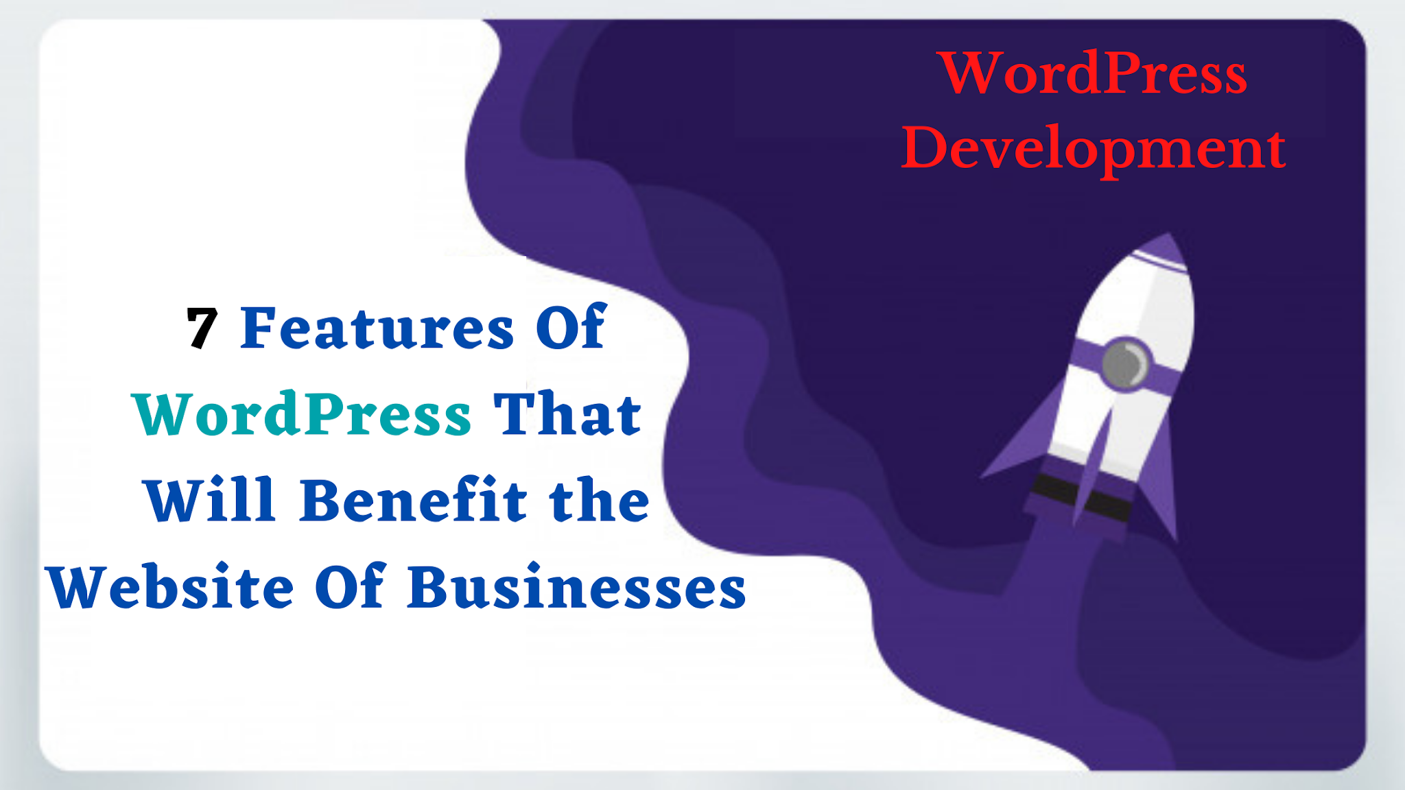 7 Features Of WordPress That Will Benefit the Website Of Businesses
