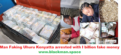 Fake president Uhuru Kenyatta arrested with billion fake currency at a house in Ruiru