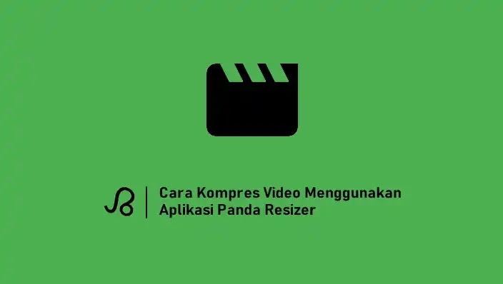 Cara Kompres Video di Aplikasi Panda Resizer