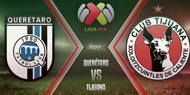 Queretaro vs Xolos Tijuana en vivo - ONLINE 22 de Agosto sexta Fecha.