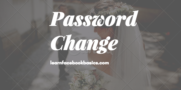 How Do I change My Password On Facebook?