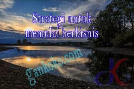 https://www.gankoko.com/2021/10/strategi-untuk-memulai-berbisnis.html