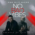 King98 Feat. Davido - No Bad Vibes (2019) DOWNLOAD MP3 