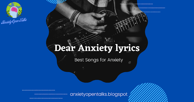 Dear-Anxiety-lyrics