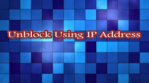 Unblock Website with IP Address