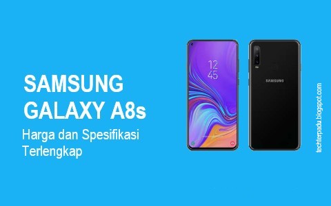  Samsung sebagai salah satu vendor ponsel terbesar di dunia Harga dan Spesifikasi Samsung Galaxy A8s Terlengkap