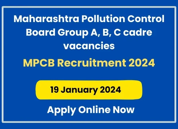 MPCB Recruitment 2024 Maharashtra Notification - Maharashtra Pollution Control Board Group A, B, C cadre vacancies