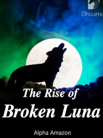 Read Novel The Rise of Broken Luna Full Episode