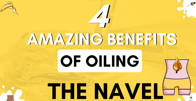 4 Amazing Benefits of Oiling the Navel & Results will Surprise