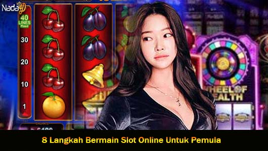 8 Langkah Bermain Slot Online Untuk Pemula