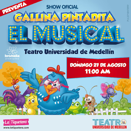 GALLINA PINTADITA EL MUSICAL en MEDELLIN 2023 | TEATRO DE LA UNIVERSIDAD DE MEDELLÍN