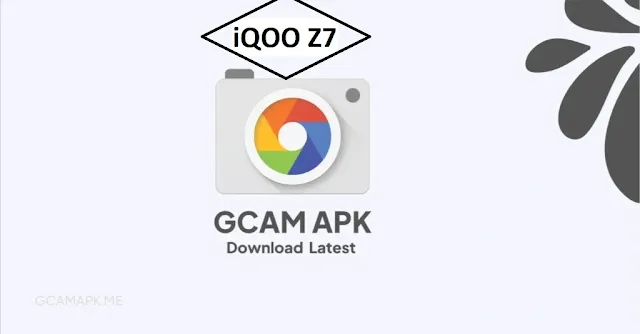 iQOO Z7 Gcam Port