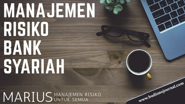 Mengenal 10 Jenis Risiko dalam Manajemen Risiko Bank Syariah dan UUS