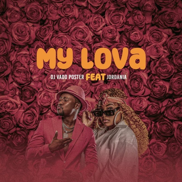  DJ Vado Poster – My Lova (feat. Jôrdania)