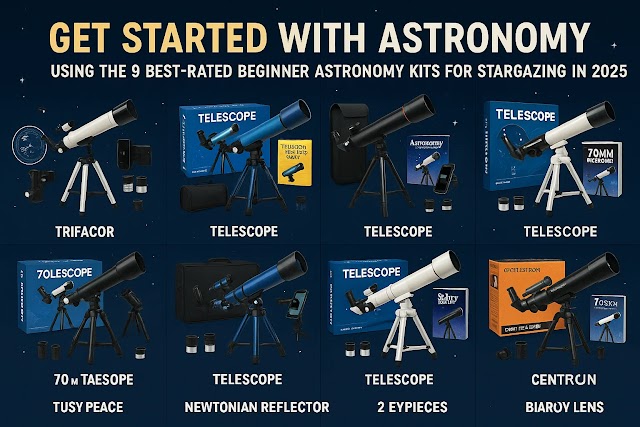 Get Started with Astronomy Using the 9 Best-Rated Beginner Astronomy Kits for Stargazing in 2025