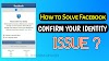 How to fix confirm your identity issue in Facebook?