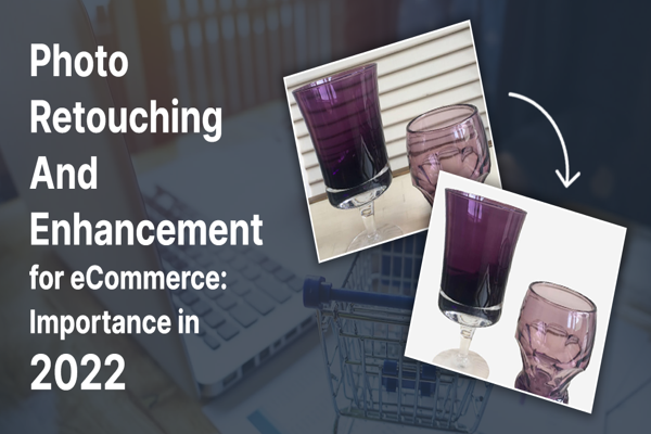 Photo Retouching And Enhancement for eCommerce