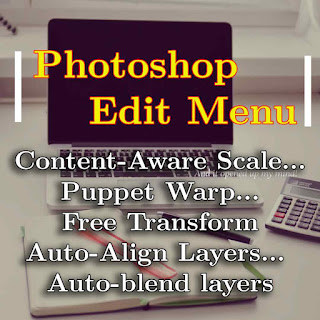 Learn Photoshop Edit Menu in hindi,Hindi Notes, what is content aware scaling, how to use content aware scaling in photoshop, photoshop for beginners, Scaling, skewing, and rotating layers Free Transform Hindi Photoshop,How to use Transform Free,Edit Menu, Auto-Align Layer,  Auto-blend layers, Photoshop